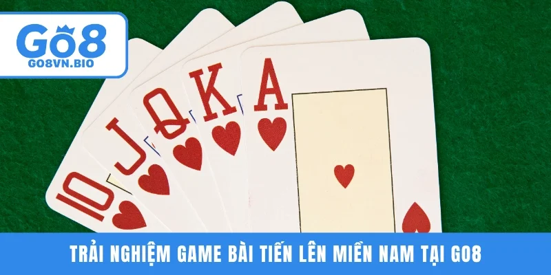 Trải nghiệm game bài Tiến Lên Miền Nam tại GO8