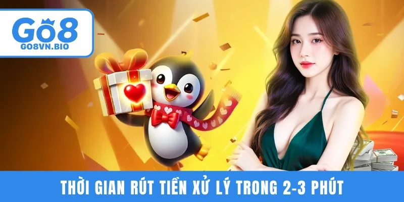 Thời gian rút tiền được xử lý chỉ trong 2-3 phút