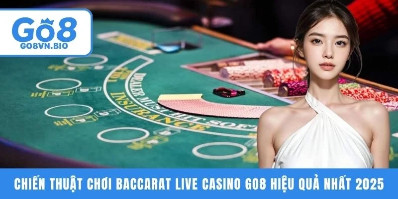 Chiến thuật chơi baccarat live casino GO8